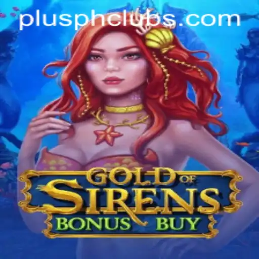 Unveiling the Thrills of GoldofSirensBonusBuy: Dive into Adventure with PLUSPH